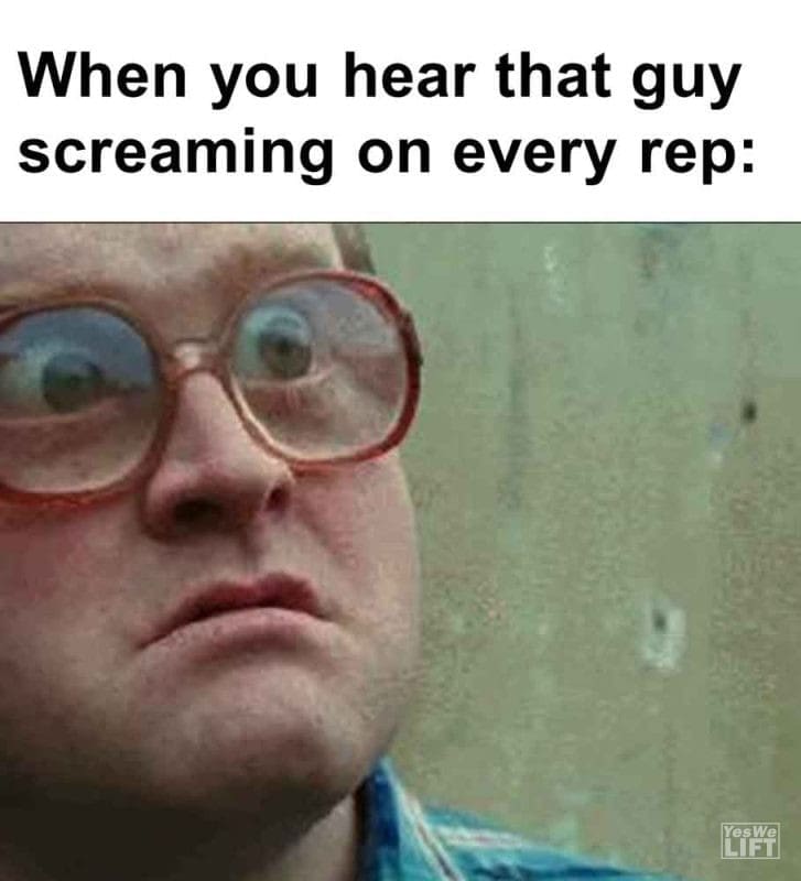 558 - When You Hear That Guy Screaming On Every Rep