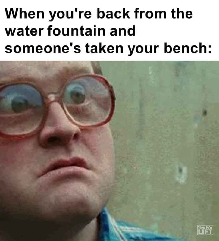 558 - When You're Back From The Water Fountain And Someone's Taken Your Bench
