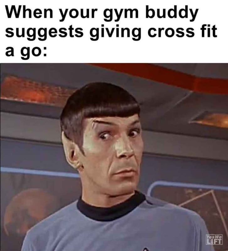 559 - When Your Gym Buddy Suggests Giving Cross Fit A Go