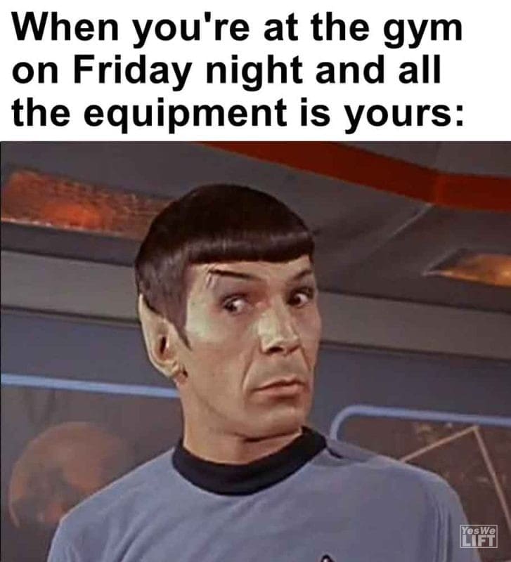 559 - When You're At The Gym On Friday Night And All The Equipment Is Yours