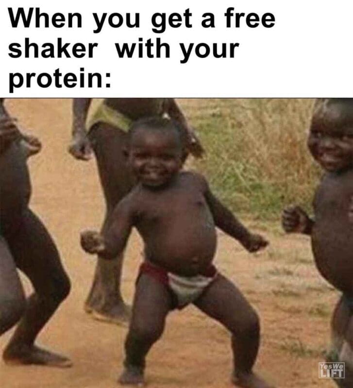 560   When You Get A Free Shaker With Your Protein