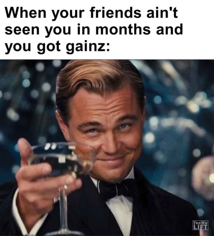 562 - When Your Friends Ain't Seen You In Months And You Got Gainz