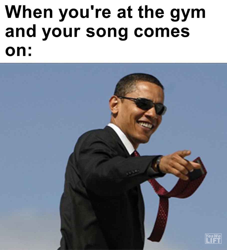 563   When You're At The Gym And Your Song Comes On
