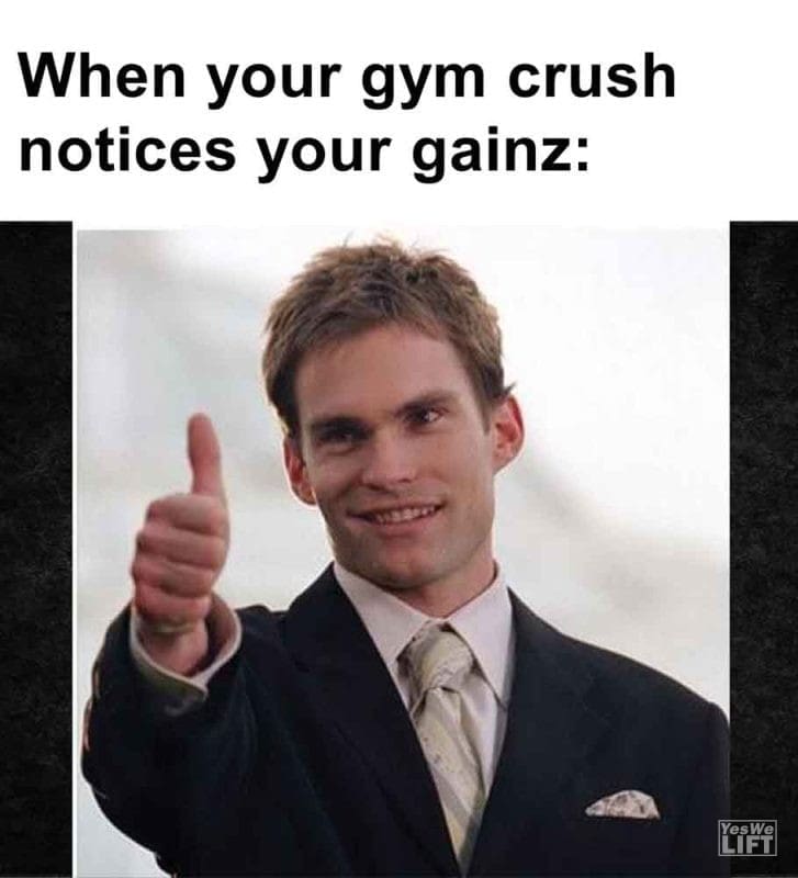 572 - When Your Gym Crush Notices Your Gainz