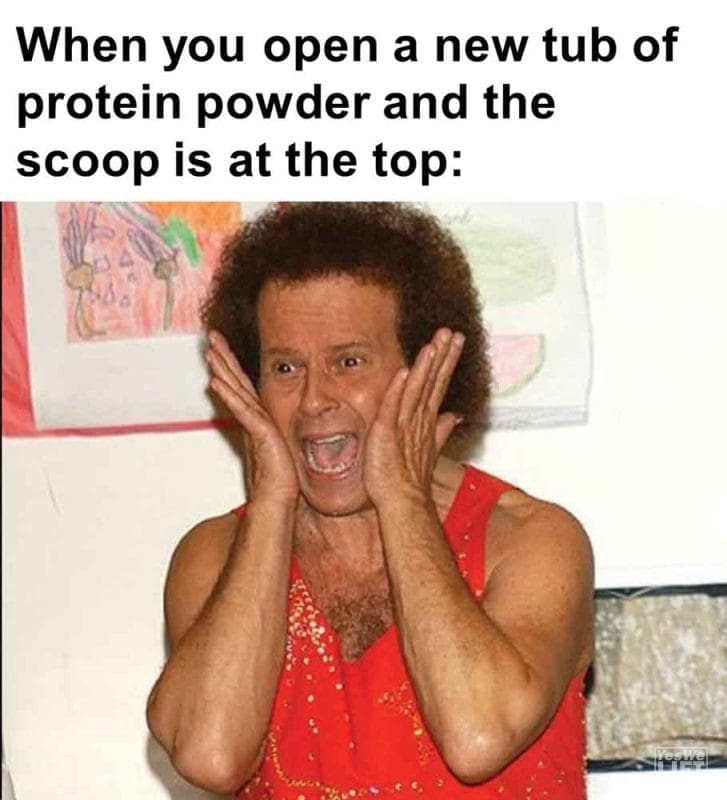574 - When You Open A New Tub Of Protein Powder And The Scoop Is At The Top