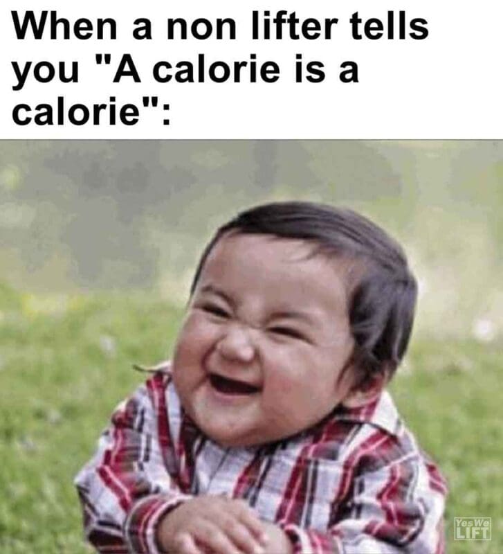 575   When A Non Lifter Tells You A Calorie Is A Calorie