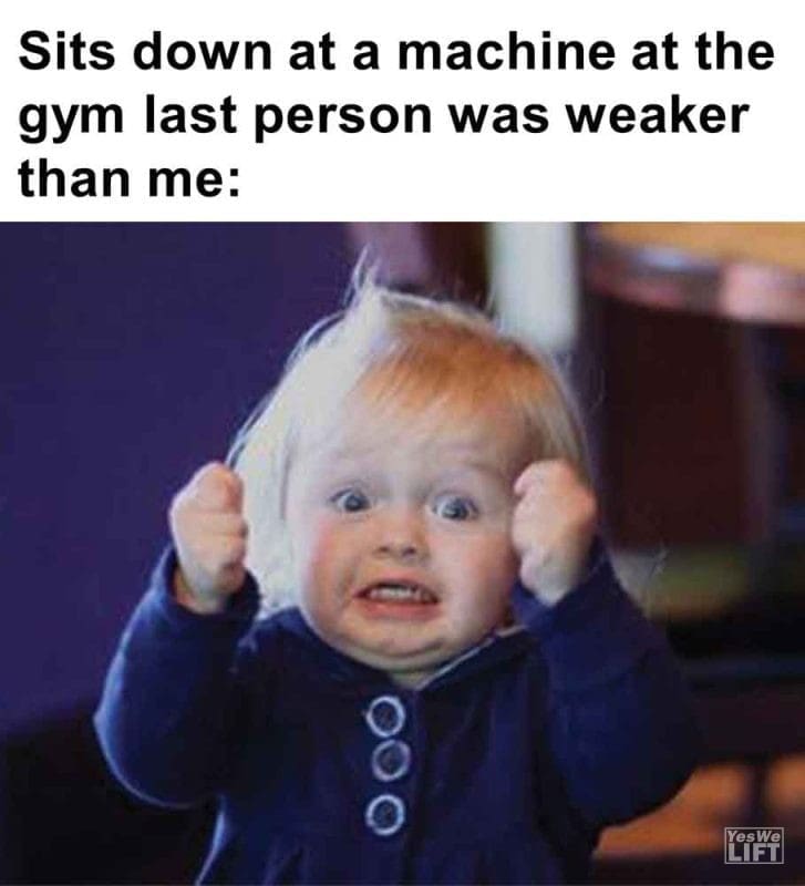 576 - Sits Down At A Machine At The Gym Last Person Was Weaker Than Me