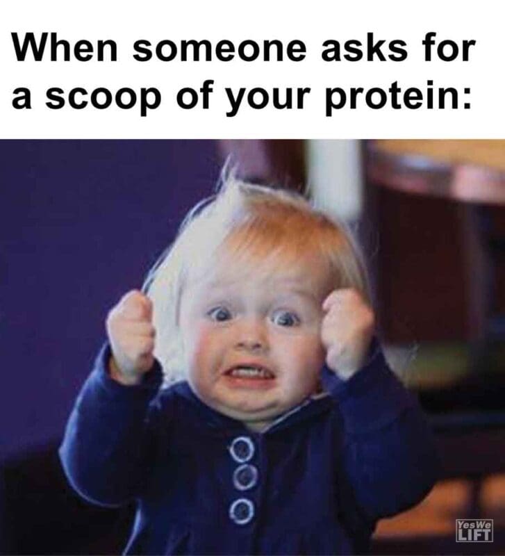 576   When Someone Asks For A Scoop Of Your Protein