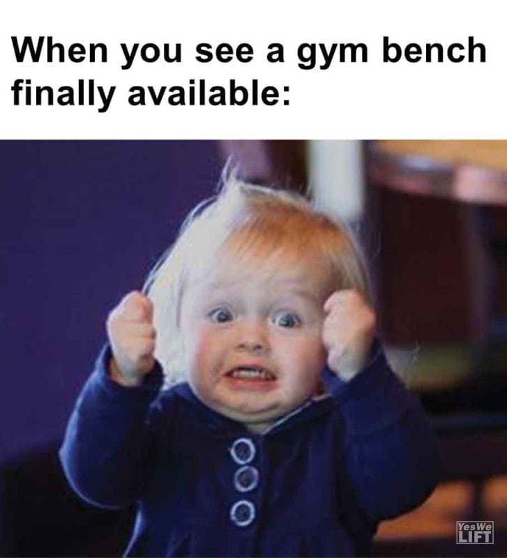 576 - When You See A Gym Bench Finally Available
