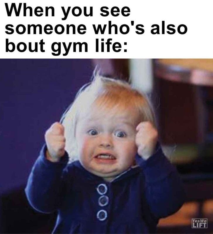 576 - When You See Someone Who's Also Bout Gym Life