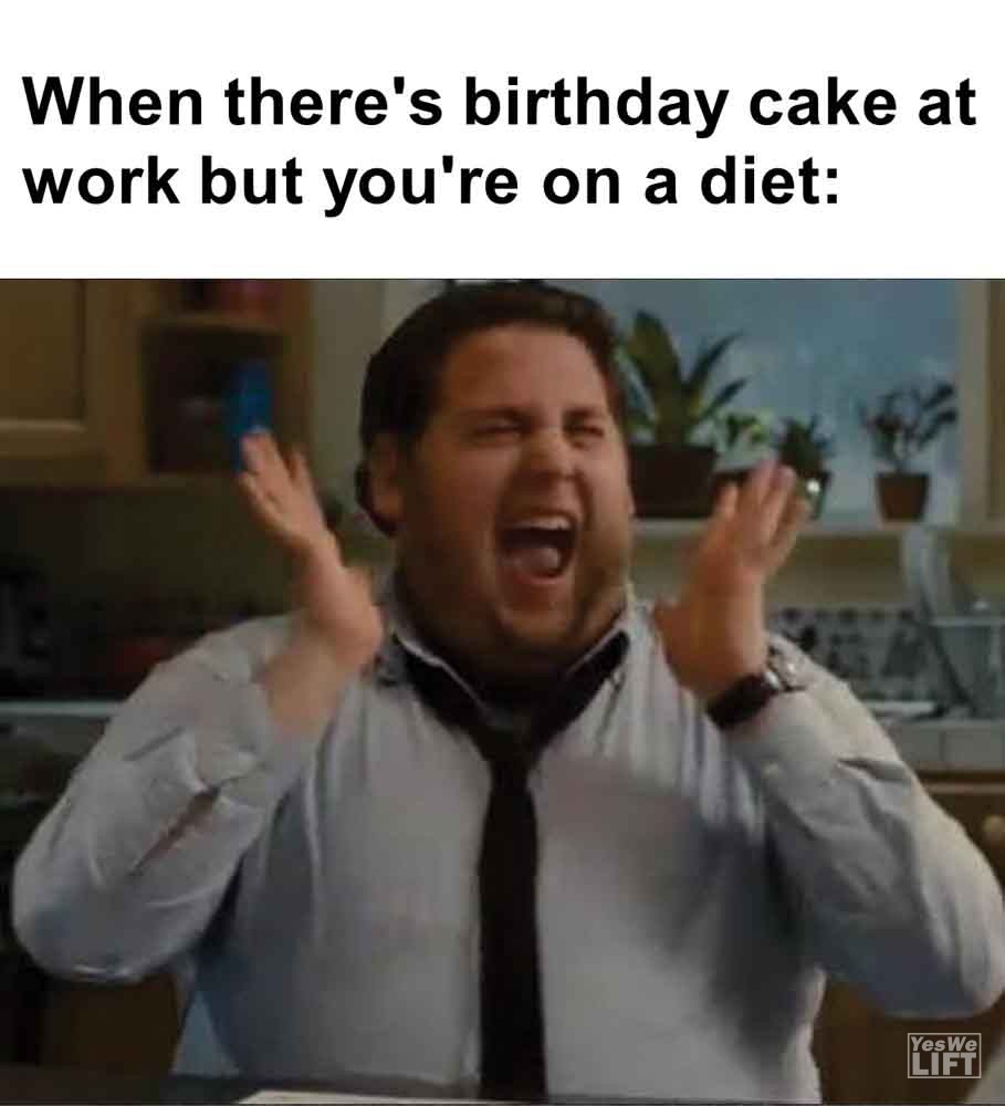 577   When There's Birthday Cake At Work But You're On A Diet