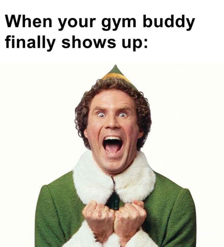578 - When Your Gym Buddy Finally Shows Up
