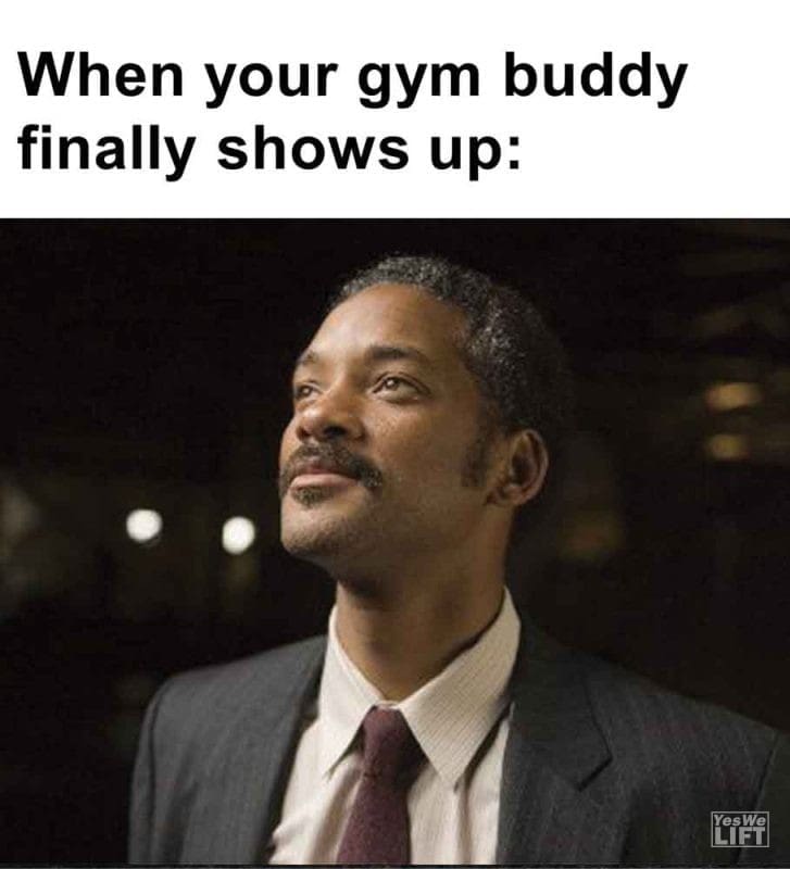 582 - When Your Gym Buddy Finally Shows Up
