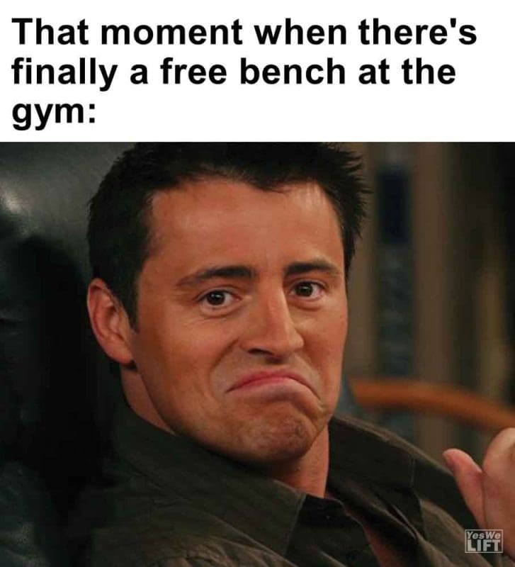 583 - That Moment When There's Finally A Free Bench At The Gym