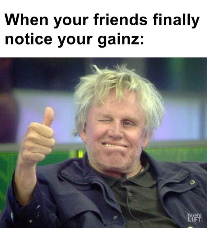 586   When Your Friends Finally Notice Your Gainz