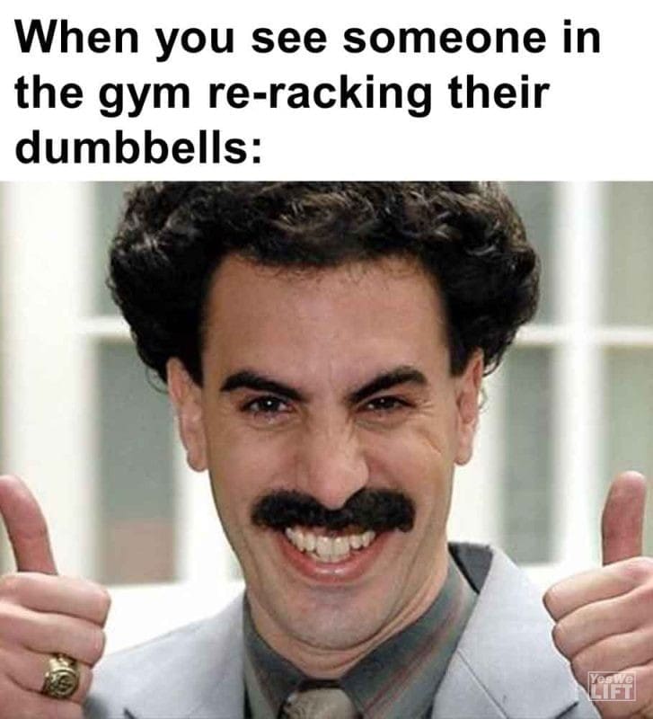 588 - When You See Someone In The Gym Reracking Their Dumbbells