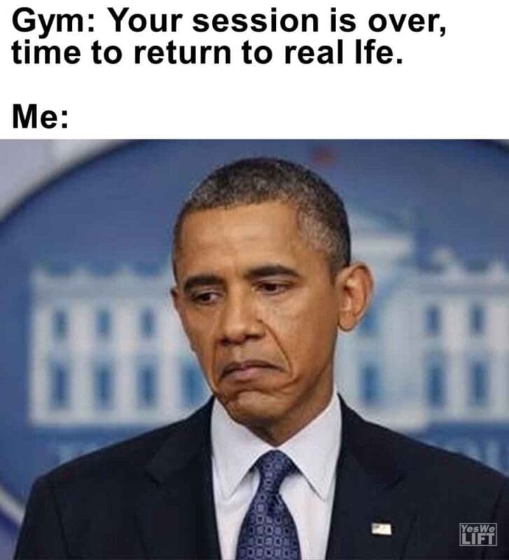 591   Gym Your Session Is Over, Time To Return To Real Ife. Me