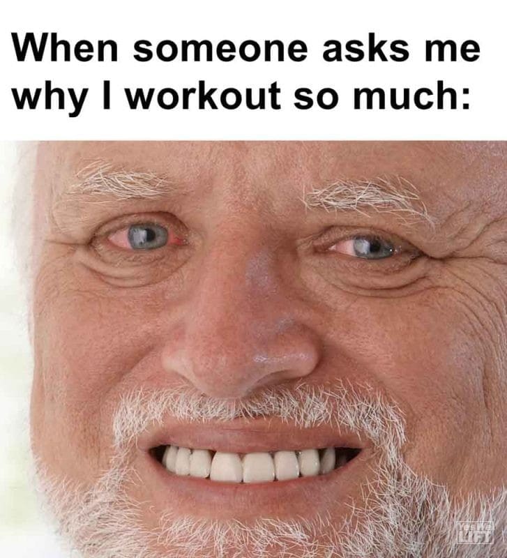 593 - When Someone Asks Me Why I Workout So Much