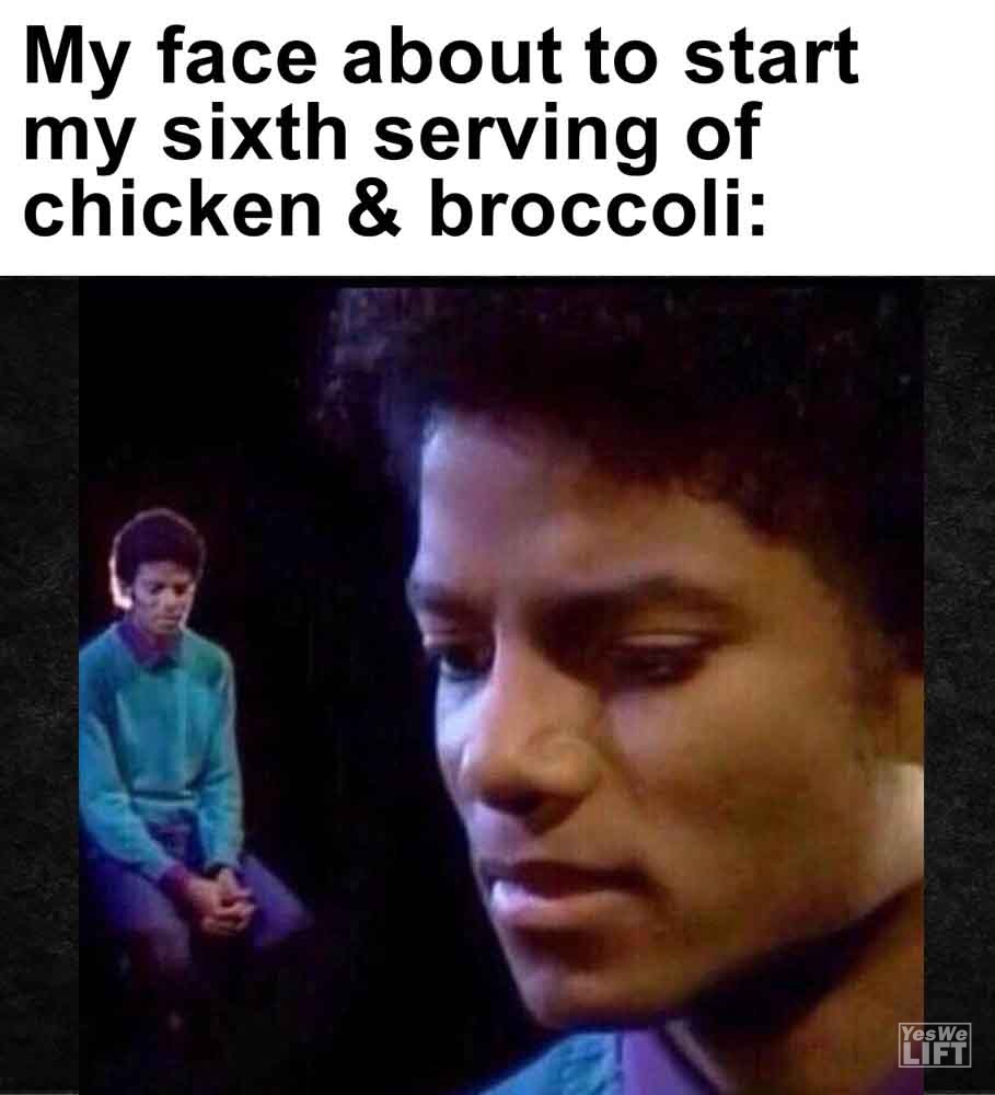 596   My Face About To Start My Sixth Serving Of Chicken Broccoli