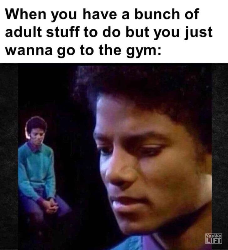 596 - When You Have A Bunch Of Adult Stuff To Do But You Just Wanna Go To The Gym