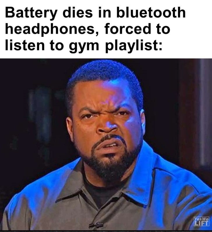597 - Battery Dies In Bluetooth Headphones, Forced To Listen To Gym Playlist