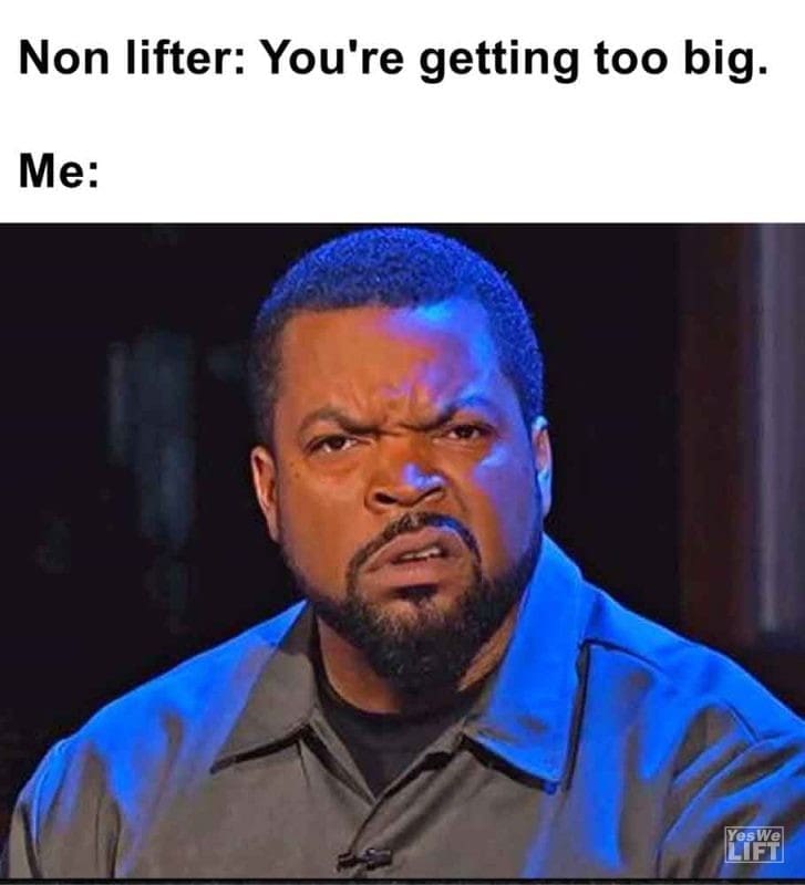 597 - Non Lifter You're Getting Too Big. Me
