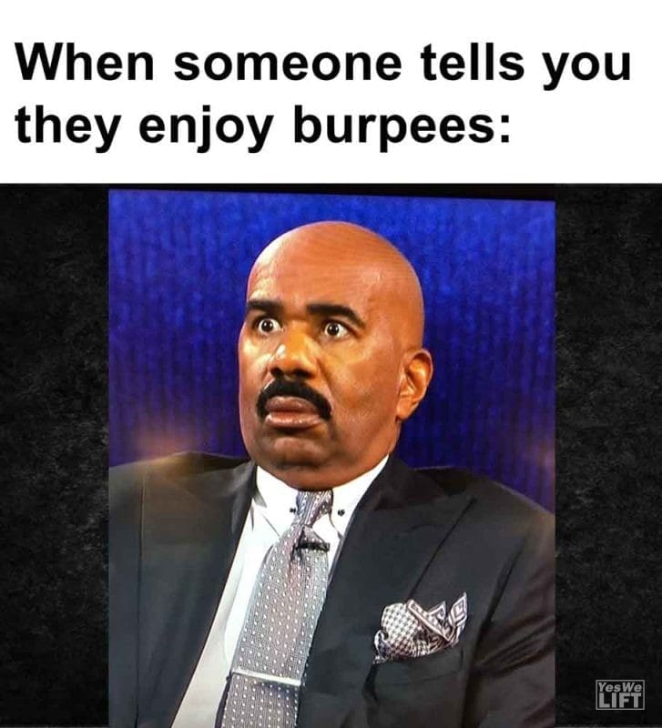 598 - When Someone Tells You They Enjoy Burpees