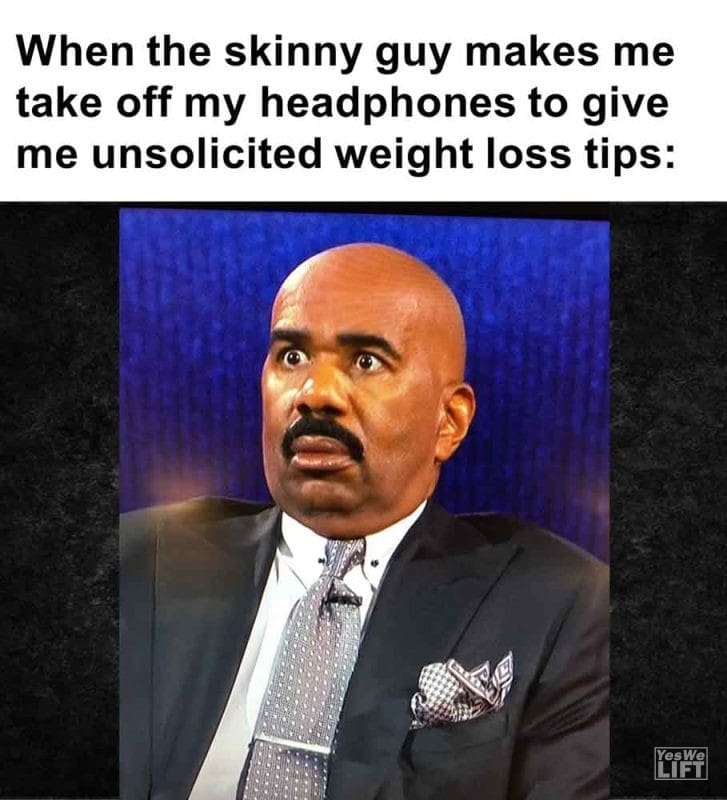 598 - When The Skinny Guy Makes Me Take Off My Headphones To Give Me Unsolicited Weight Loss Tips