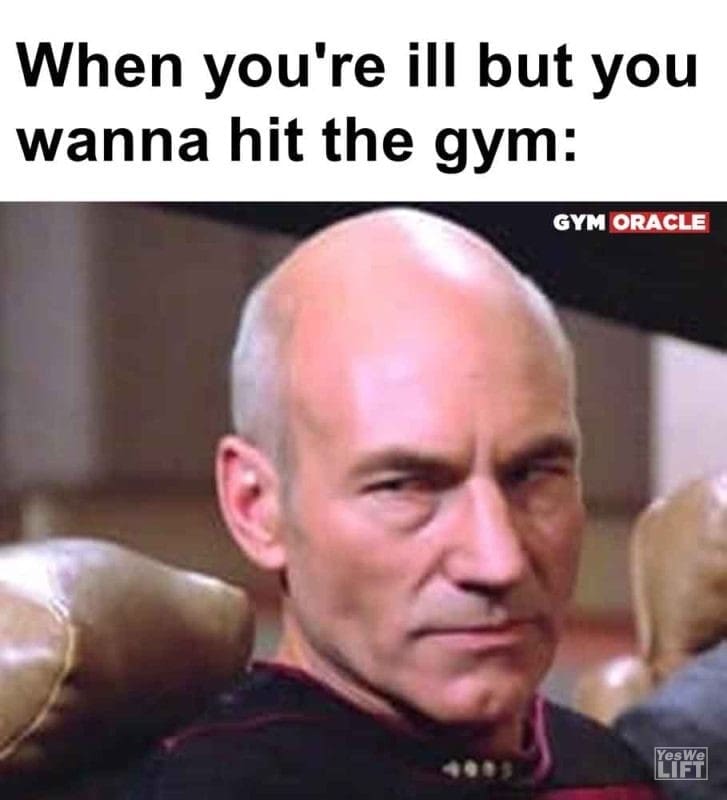 599 - When You're Ill But You Wanna Hit The Gym