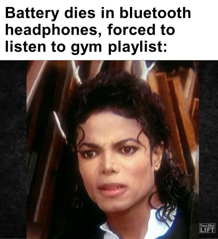 600 - Battery Dies In Bluetooth Headphones, Forced To Listen To Gym Playlist