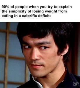 610 - 99 Of People When You Try To Explain The Simplicity Of Losing Weight From Eating In A Calorific Deficit