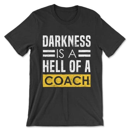 Darkness Is A Hell Of A Coach Yellow Distressed