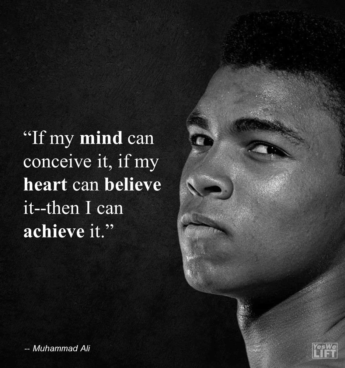 Muhammad Ali   If My Mind Can Conceive It, If My Heart Can Believe Itthen I Can Achieve It