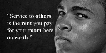 Muhammad Ali   Service To Others Is The Rent You Pay For Your Room Here On Earth