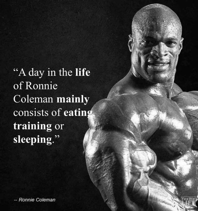 Ronnie Coleman - A Day In The Life Of Ronnie Coleman Mainly Consists Of Eating, Training Or Sleeping