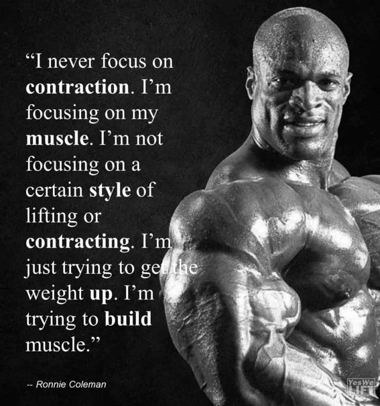 Ronnie Coleman - I Never Focus On Contraction Im Focusing On My Muscle Im Not Focusing On A Certain Style Of Lifting Or Contracting Im Just Trying To Get The Weight Up