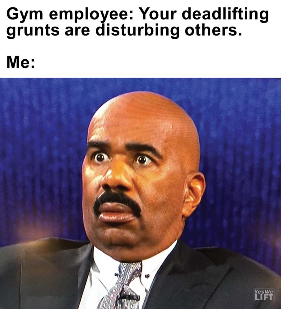 Gym Employee Your Deadlifting Grunts Are Disturbing Others Me