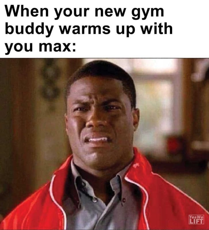 When Your New Gym Buddy Warms Up With You Max