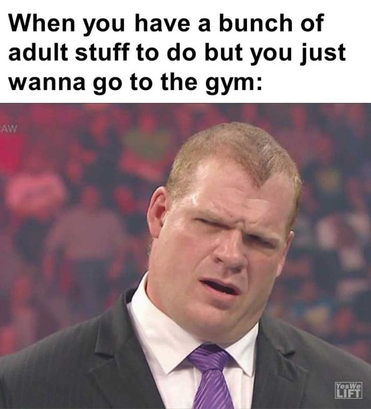 When You Have A Bunch Of Adult Stuff To Do But You Just Wanna Go To The Gym