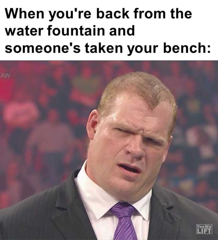 When You're Back From The Water Fountain And Someone's Taken Your Bench