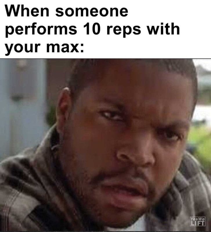 When Someone Performs Reps With Your Max