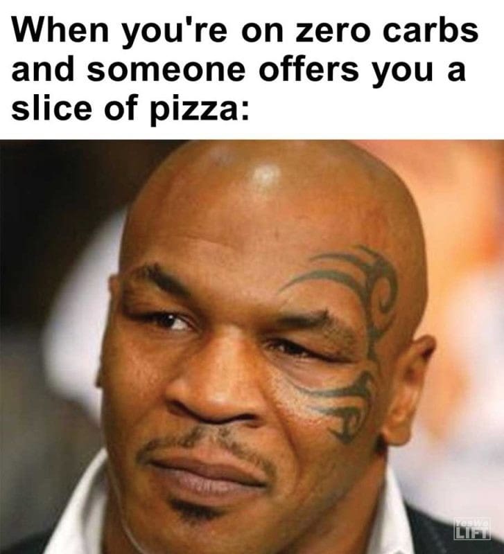 When You're On Zero Carbs And Someone Offers You A Slice Of Pizza