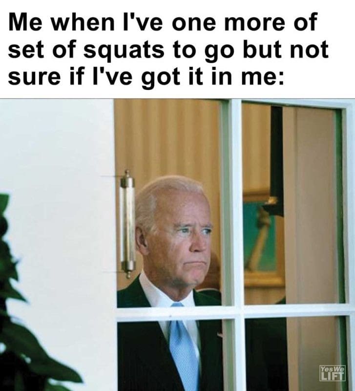 Me When I've One More Of Set Of Squats To Go But Not Sure If I've Got It In Me