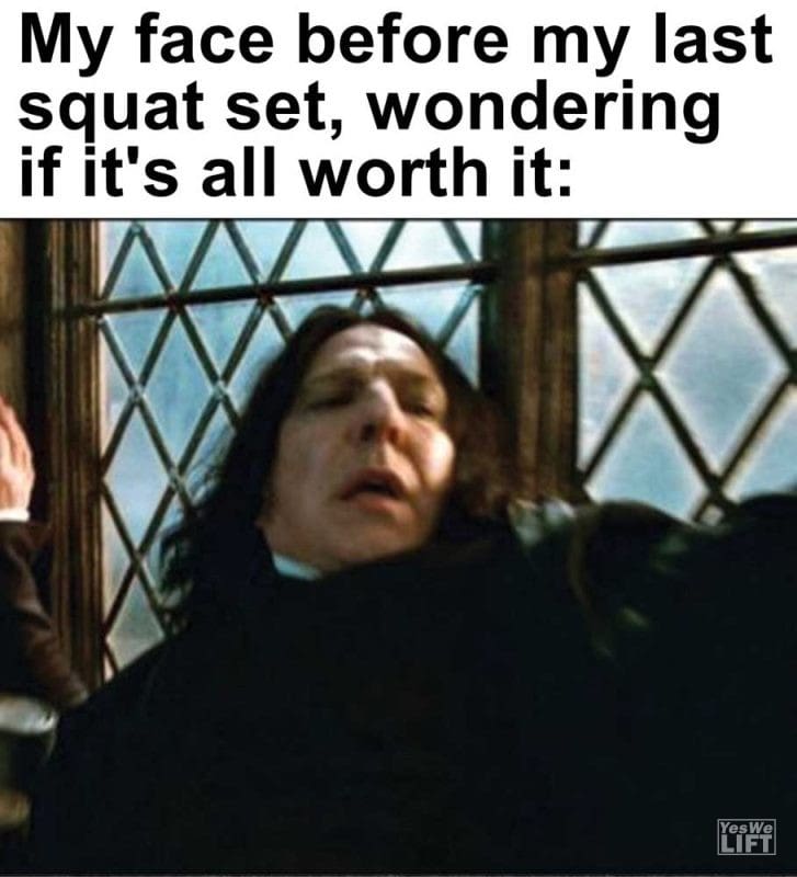 My Face Before My Last Squat Set Wondering If It's All Worth It