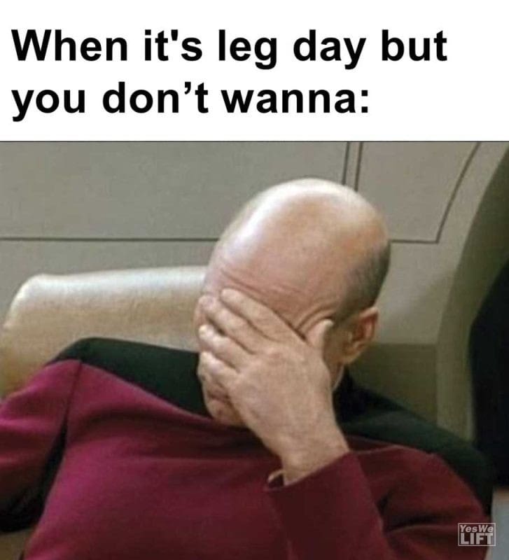 When It's Leg Day But You Dont Wanna
