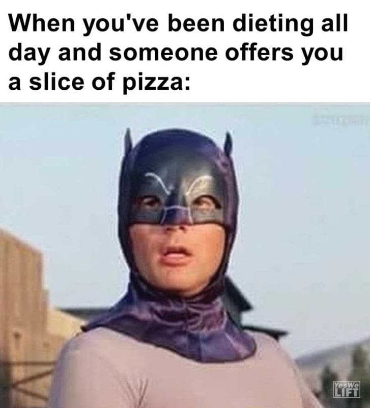 When You've Been Dieting All Day And Someone Offers You A Slice Of Pizza