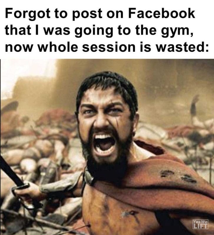 Forgot To Post On Facebook That I Was Going To The Gym Now Whole Session Is Wasted