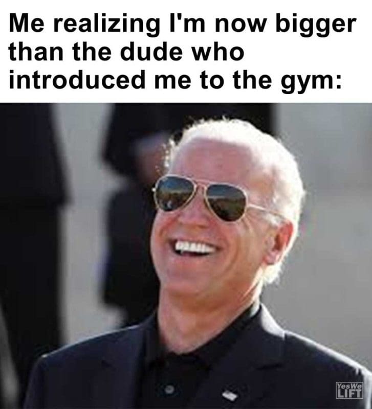 Me Realizing I'm Now Bigger Than The Dude Who Introduced Me To The Gym