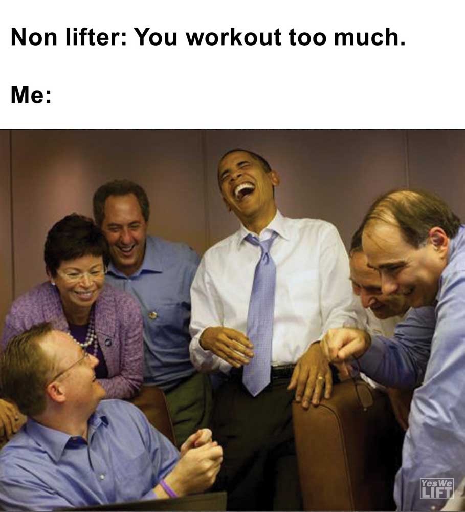 Non Lifter You Workout Too Much Me