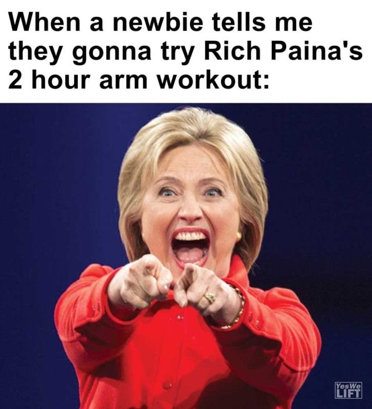 When A Newbie Tells Me They Gonna Try Rich Paina's Hour Arm Workout
